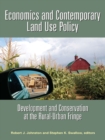 Economics and Contemporary Land Use Policy : Development and Conservation at the Rural-Urban Fringe - eBook