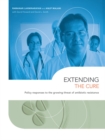 Extending the Cure : Policy Responses to the Growing Threat of Antibiotic Resistance - eBook