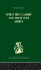 Spirit Mediumship and Society in Africa - eBook