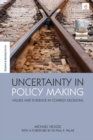 Uncertainty in Policy Making : Values and Evidence in Complex Decisions - eBook