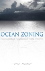 Ocean Zoning : Making Marine Management More Effective - eBook