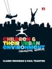 Children and their Urban Environment : Changing Worlds - eBook