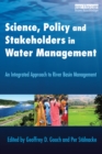 Science, Policy and Stakeholders in Water Management : An Integrated Approach to River Basin Management - eBook