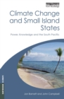 Climate Change and Small Island States : Power, Knowledge and the South Pacific - eBook