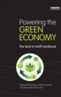 Powering the Green Economy : The Feed-in Tariff Handbook - eBook