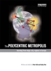 The Polycentric Metropolis : Learning from Mega-City Regions in Europe - eBook