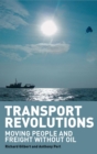Transport Revolutions : Moving People and Freight Without Oil - eBook