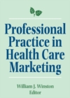 Professional Practice in Health Care Marketing : Proceedings of the American College of Healthcare Marketing - eBook