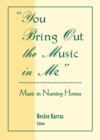 You Bring Out the Music in Me : Music in Nursing Homes - eBook