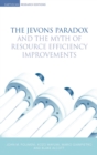 The Jevons Paradox and the Myth of Resource Efficiency Improvements - eBook