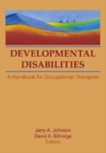 Developmental Disabilities : A Handbook for Occupational Therapists - eBook