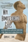 Men, Homosexuality, and the Gods : An Exploration into the Religious Significance of Male Homosexuality in World Perspective - eBook