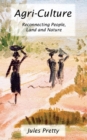 Agri-Culture : Reconnecting People, Land and Nature - eBook
