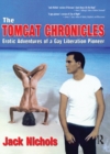The Tomcat Chronicles : Erotic Adventures of a Gay Liberation Pioneer - eBook