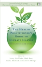 The Health Practitioner's Guide to Climate Change : Diagnosis and Cure - eBook
