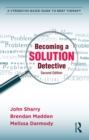 Becoming a Solution Detective : A Strengths-Based Guide to Brief Therapy - eBook