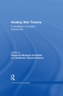 Healing War Trauma : A Handbook of Creative Approaches - eBook