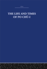 The Life and Times of Po Chu-i - eBook