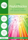 Using Playful Practice to Communicate with Special Children - eBook