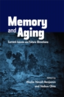Memory and Aging : Current Issues and Future Directions - eBook
