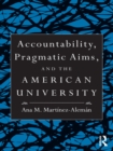 Accountability, Pragmatic Aims, and the American University - eBook