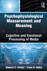 Psychophysiological Measurement and Meaning : Cognitive and Emotional Processing of Media - eBook