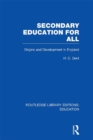 Secondary Education for All : Origins and Development in England - eBook