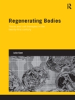 Regenerating Bodies : Tissue and Cell Therapies in the Twenty-First Century - eBook
