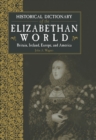 Historical Dictionary of the Elizabethan World : Britain, Ireland, Europe and America - eBook