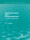 Rationalisation and Unemployment (Routledge Revivals) : An Economic Dilemma - eBook