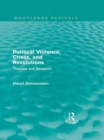 Political Violence, Crises and Revolutions (Routledge Revivals) : Theories and Research - eBook