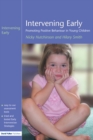 Intervening Early : Promoting Positive Behaviour in Young Children - eBook