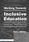 Working Towards Inclusive Education : Social Contexts - eBook