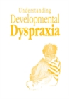 Understanding Developmental Dyspraxia : A Textbook for Students and Professionals - eBook