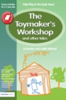 The Toymaker's workshop and Other Tales : Role Play in the Early Years Drama Activities for 3-7 year-olds - eBook