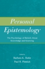 Personal Epistemology : The Psychology of Beliefs About Knowledge and Knowing - eBook