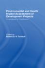 Environmental and Health Impact Assessment of Development Projects : A handbook for practitioners - eBook
