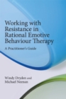 Working with Resistance in Rational Emotive Behaviour Therapy : A Practitioner's Guide - eBook