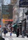 Living Over the Store : Architecture and Local Urban Life - eBook
