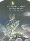 Pinocchio, Puppets, and Modernity : The Mechanical Body - eBook