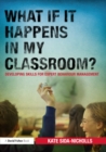 What if it happens in my classroom? : Developing skills for expert behaviour management - eBook
