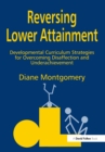 Reversing Lower Attainment : Developmental Curriculum Strategies for Overcoming Disaffection and Underachievement - eBook