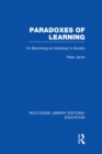 Paradoxes of Learning : On Becoming An Individual in Society - eBook