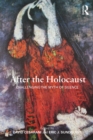 After the Holocaust : Challenging the Myth of Silence - eBook