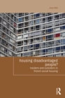 Housing Disadvantaged People? : Insiders and Outsiders in French Social Housing - eBook