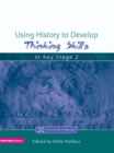 Using History to Develop Thinking Skills at Key Stage 2 - eBook