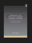 Ambiguities and Tensions in English Language Teaching : Portraits of EFL Teachers as Legitimate Speakers - eBook
