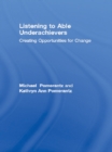 Listening to Able Underachievers : Creating Opportunities for Change - eBook
