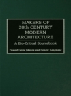 Makers of 20th-Century Modern Architecture : A Bio-Critical Sourcebook - eBook