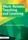 Work-Related Teaching and Learning : A guide for teachers and practitioners - eBook